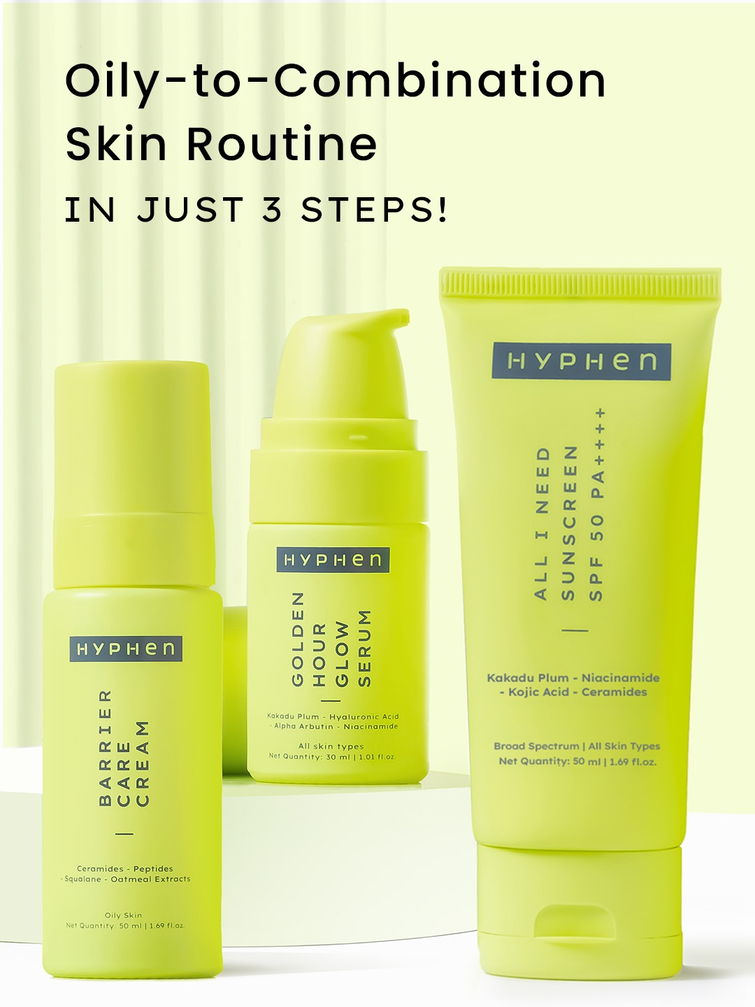 Hyphen Daily Face Care Regime - Oily & Combination Skin with Face Serum, Cream & Sunscreen, Green
Hyphen Daily Face Care Regime - Oily & Combination Skin with Face Serum, Cream & Sunscreen, Green