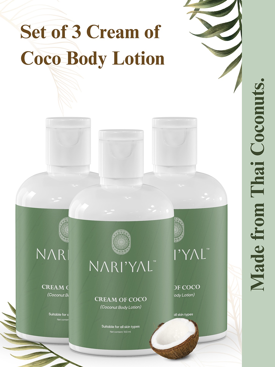 NARIYAL Set Of 3 Cream Of Coco Body Lotion Infused with Coconut Oil- 100ml each, White
NARIYAL Set Of 3 Cream Of Coco Body Lotion Infused with Coconut Oil- 100ml each, White