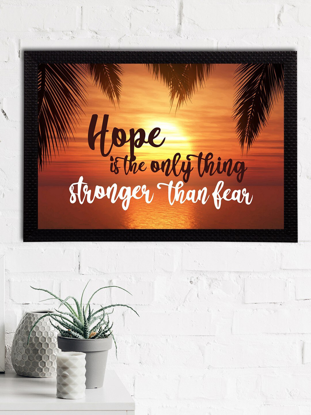 eCraftIndia Hope Is the Only Thing Stronger than Fear Satin Matt Texture UV Art Painting