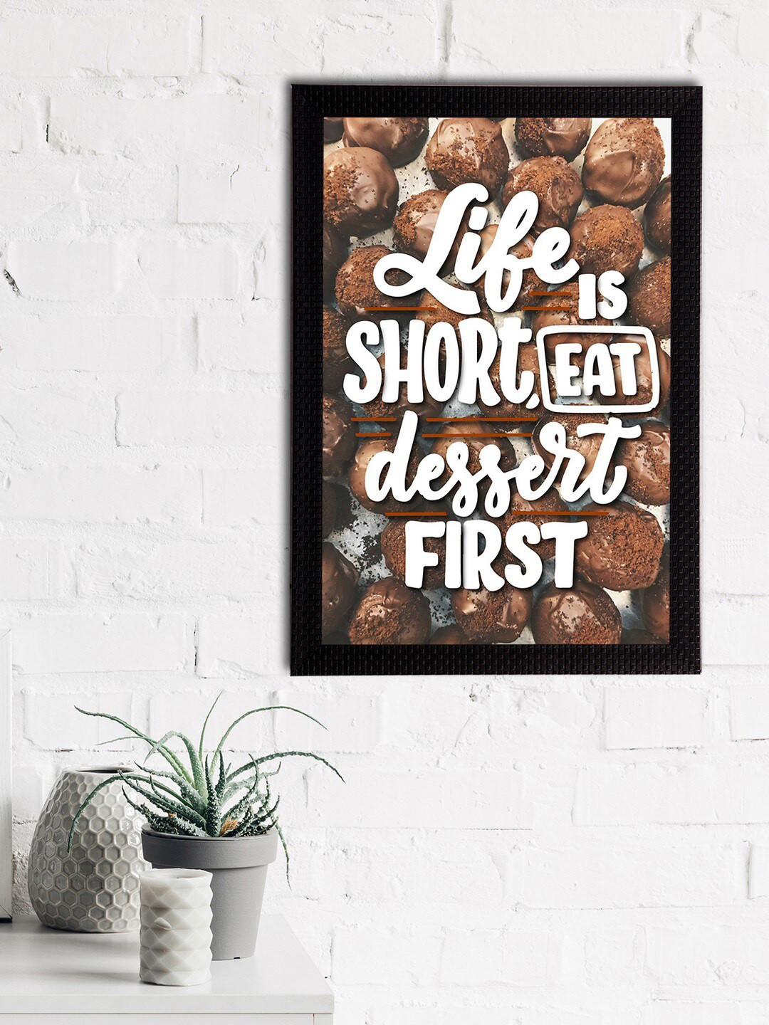 eCraftIndia Brown & Black Life Is Short, Eat Dessert First Motivational Quote Matt Texture UV Art Painting
