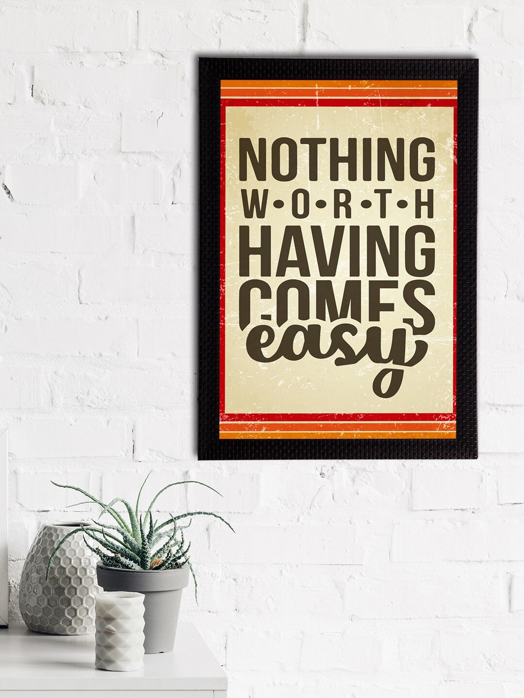 eCraftIndia Cream-Coloured Nothing Worth Having Comes Easy Satin Matt Texture UV Wall Art