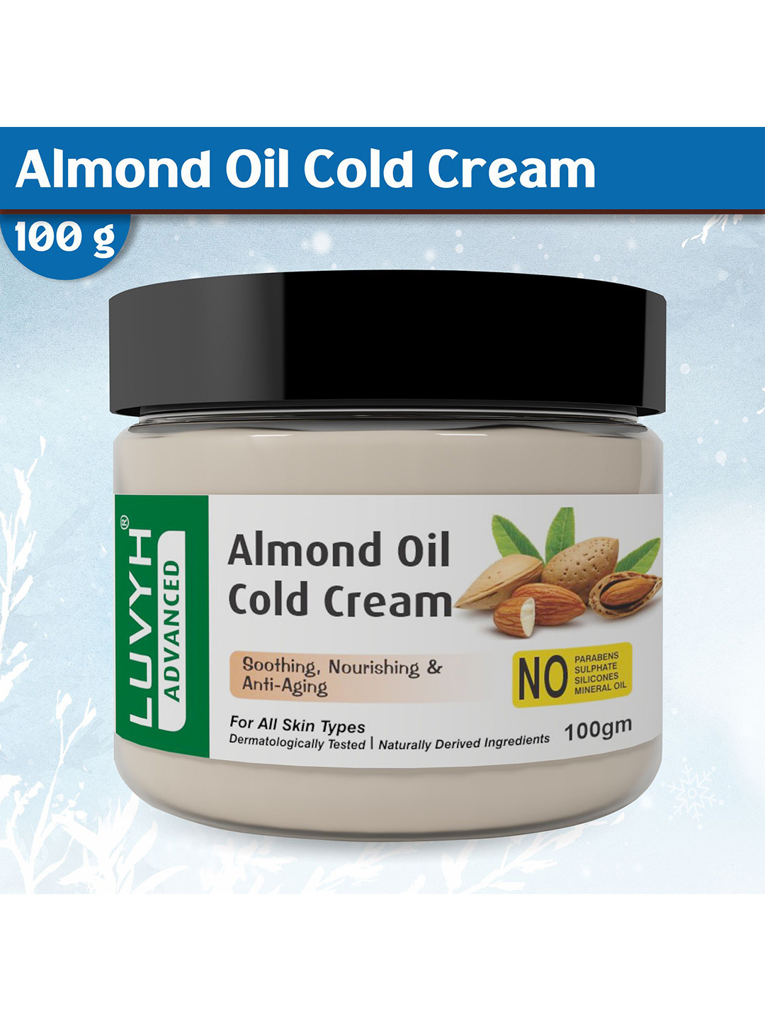 LUVYH Anti Ageing Almond Oil Cold Cream for Face & Body For Moisturization 100g