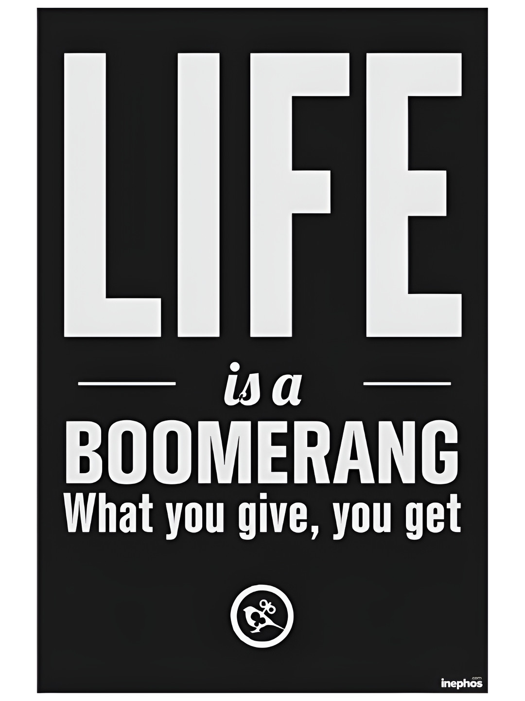 Inephos White & Black Life Is A Boomerang Quotes I Motivational Vinyl Photograph Poster Art