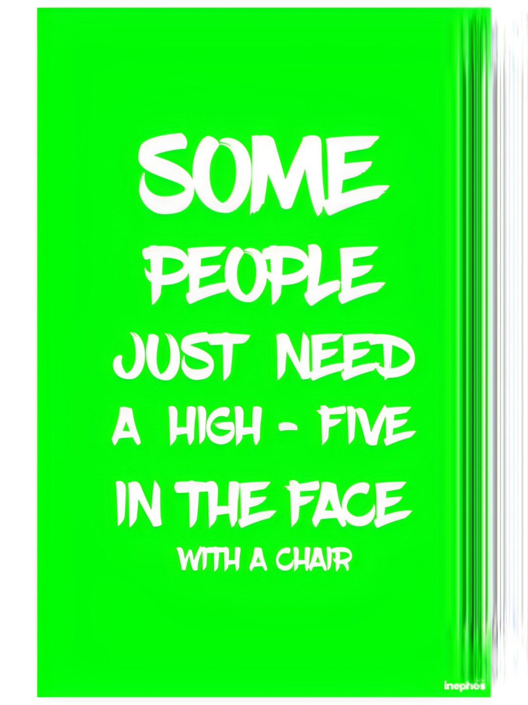 Inephos Fluorescent Green & White High Five In The Face Funny Vinyl Photograph Poster