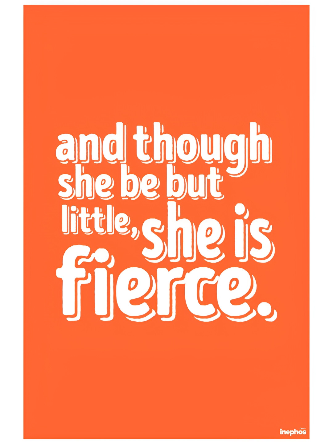 Inephos Orange & White But She Is Fierce Inspirational Vinyl Photograph Poster