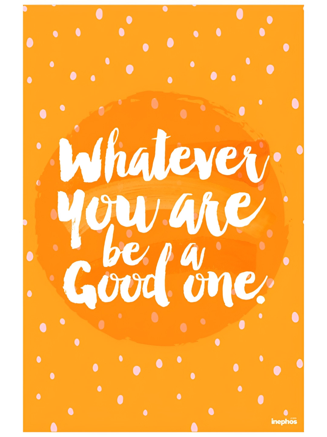 Inephos Orange & White Be A Good One Inspirational Vinyl Poster