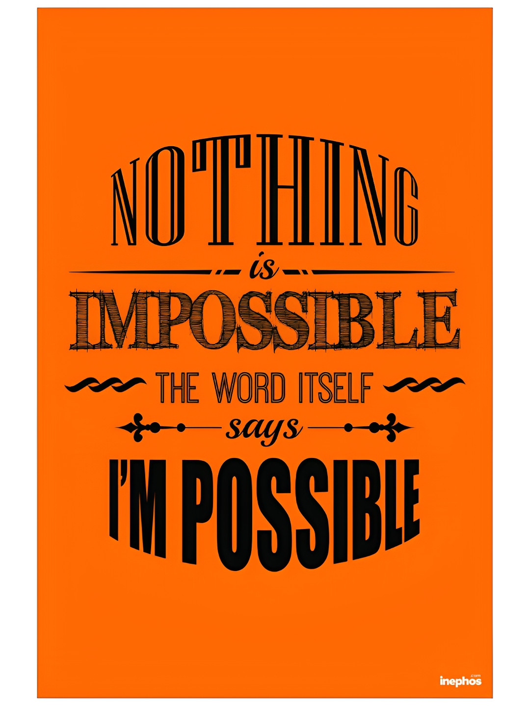Inephos Orange & Black Nothing Is Impossible Inspirational Vinyl Poster