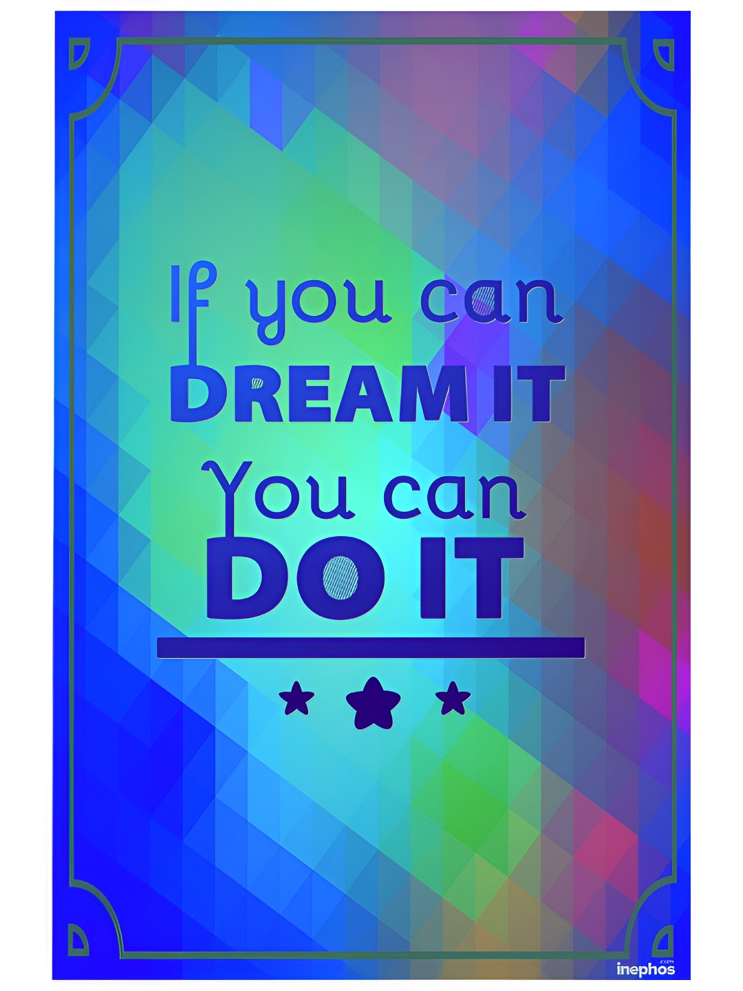 Inephos Blue & Green If You Can Dream It Inspirational Vinyl Photograph Poster