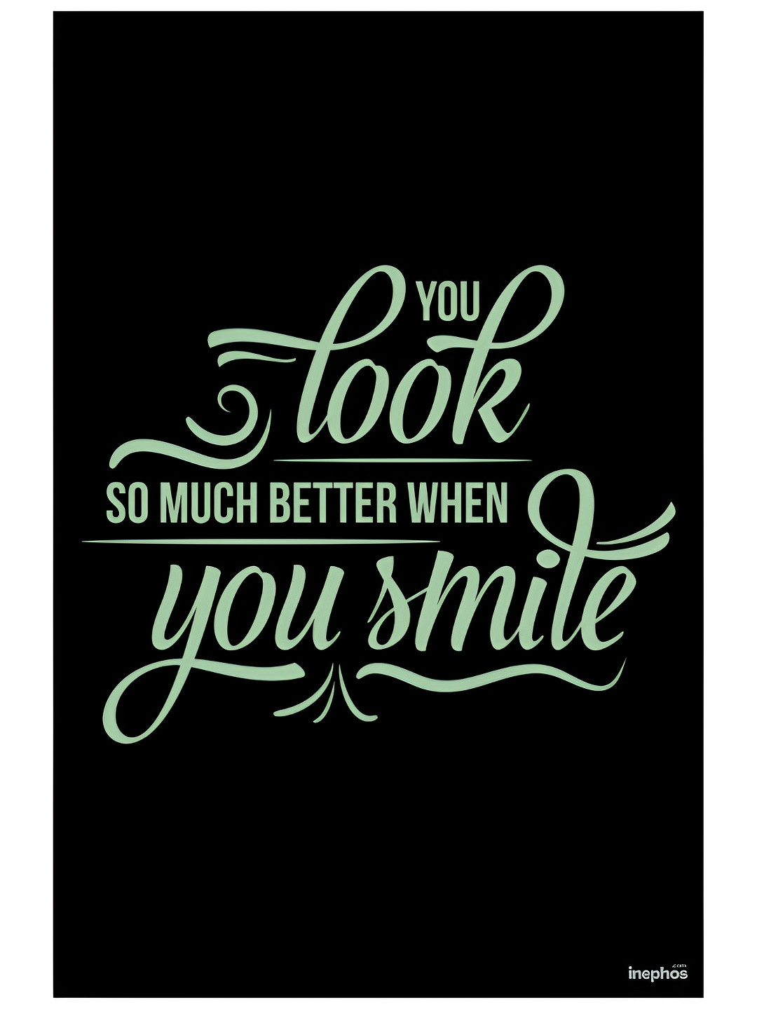 Inephos Black & Green You Look Better When You Smile Vinyl Photograph Poster
