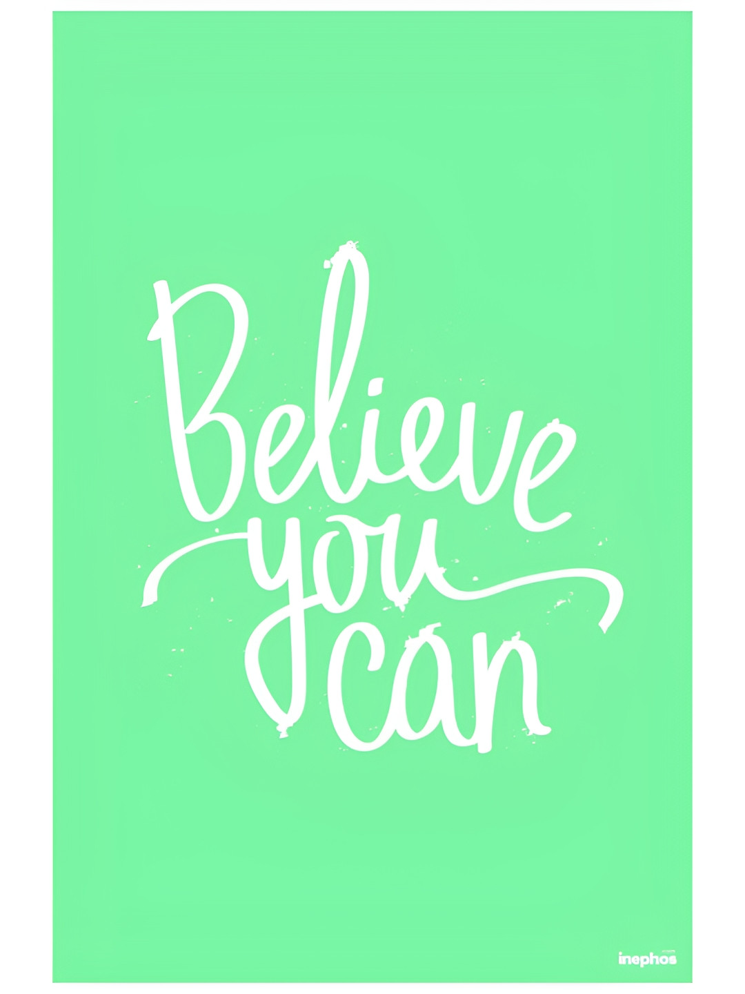 Inephos Believe you can Paper Wall Rectangle Photographs Wall Art -12 x 18 In