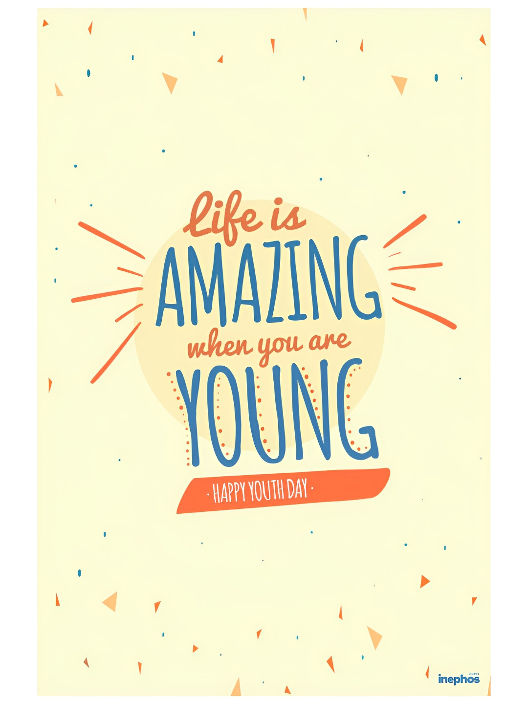 Inephos InephosBlue & Yellow Life Is Amazing When You Are Young Inspirational Vinyl Poster