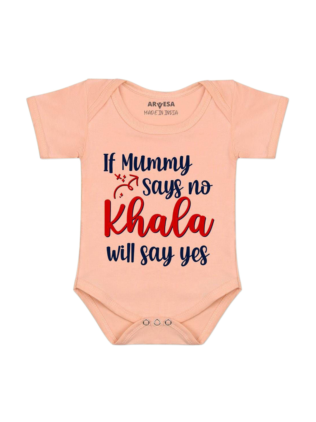 Arvesa If Mummy Says No Khala Say Yes Printed Bodysuit