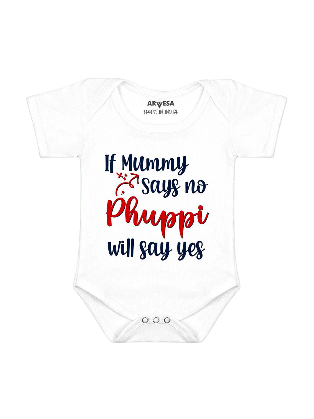 Arvesa If Mummy Says No Phuppi Say Yes Printed Bodysuit