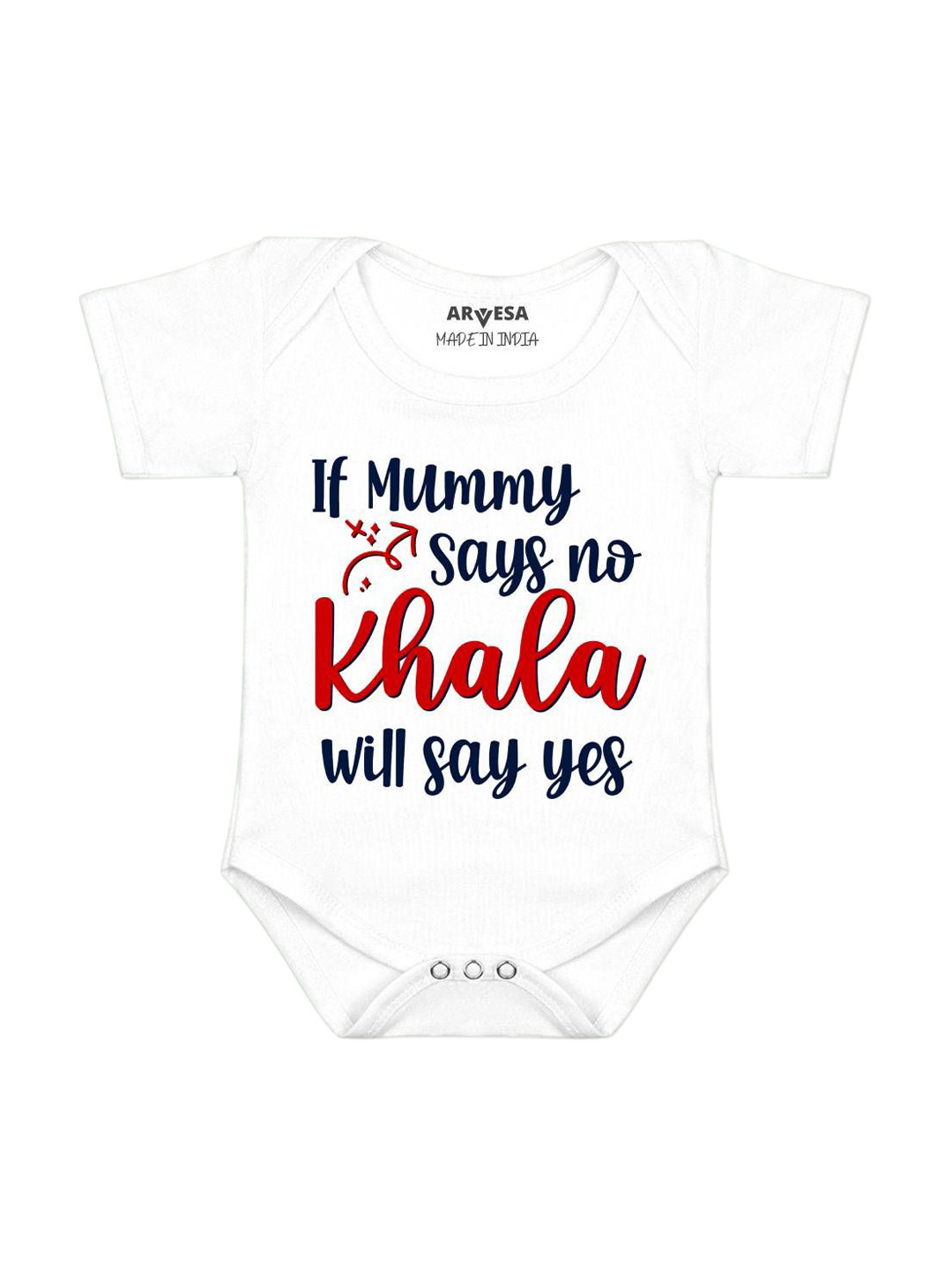 Arvesa If Mummy Says No Khala Say Yes Printed Bodysuit