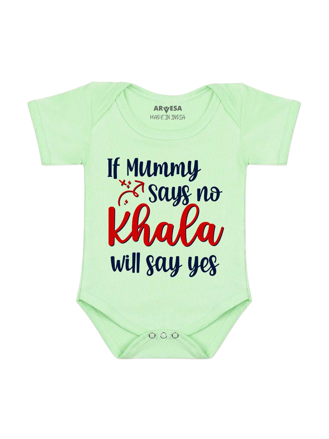 Arvesa If Mummy Says No Khala Say Yes Printed Bodysuit