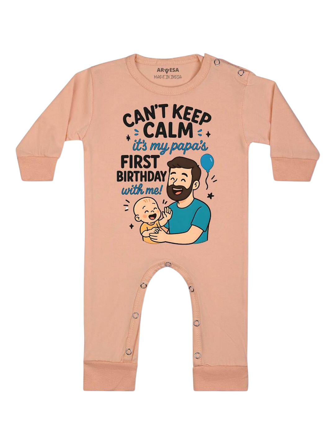 Arvesa Cant Keep Calm Its My Papa First Birthday Printed Bodysuit