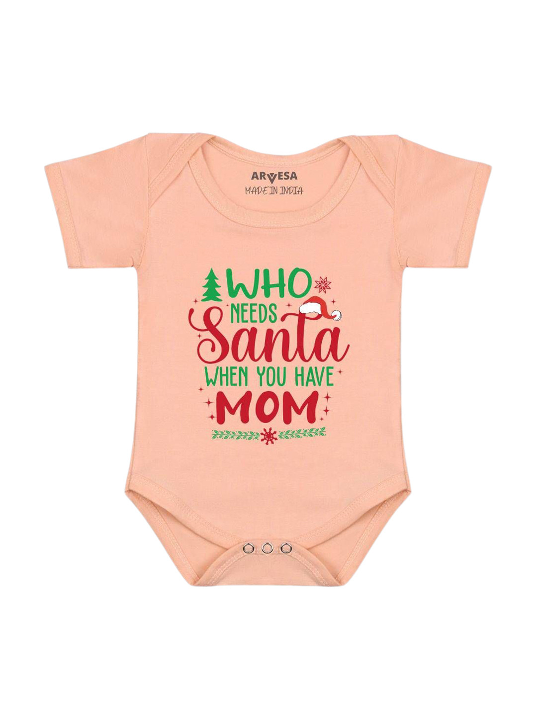 Arvesa Who Needs Santa When You Have Mom  Printed Romper
