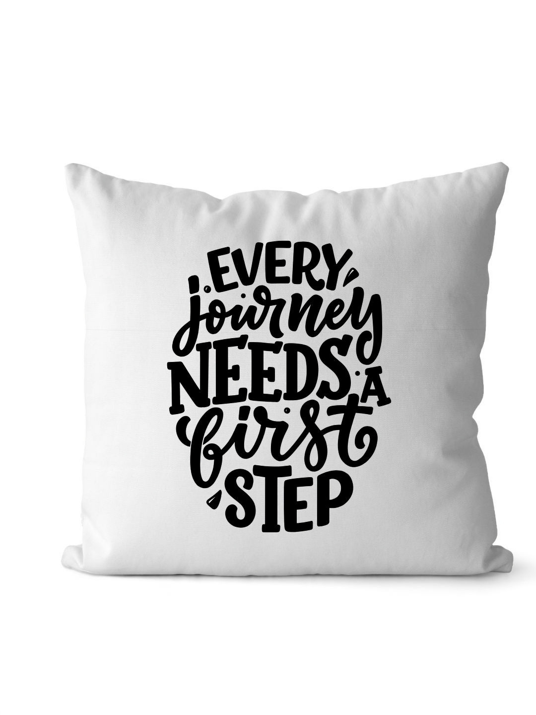 Loops n knots White & Black Every Journey Needs A First Step Printed Pre-Filled Cushion