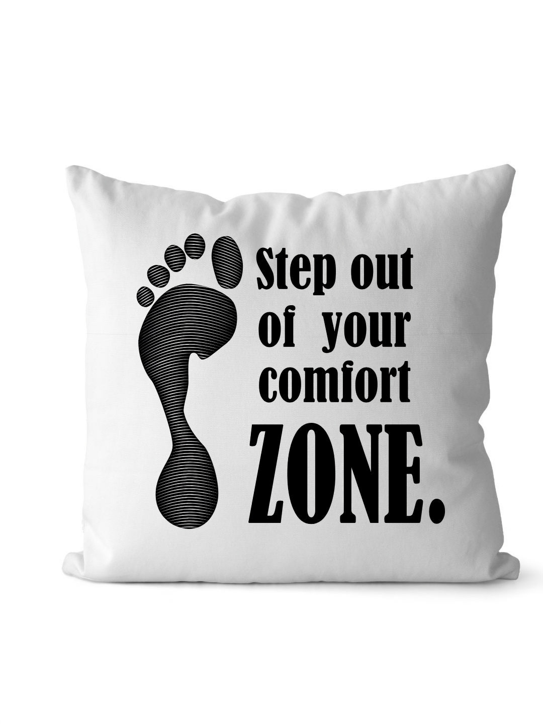 Loops n knots White & Black Step Out Of Your Comfort Zone Printed Pre-Filled Cushion