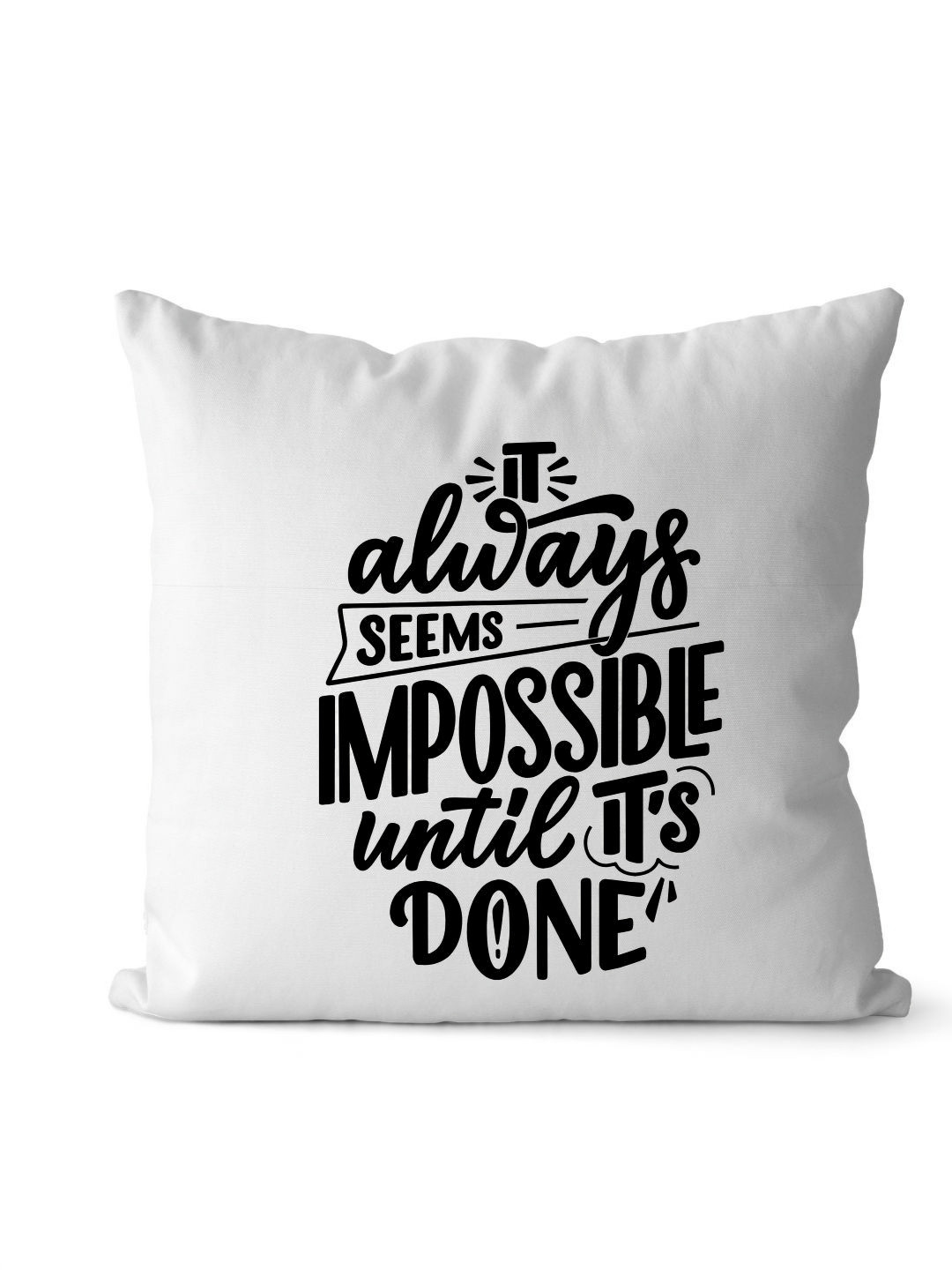 Loops n knots White & Black It Always Seems Impossible Printed Pre-Filled Cushion