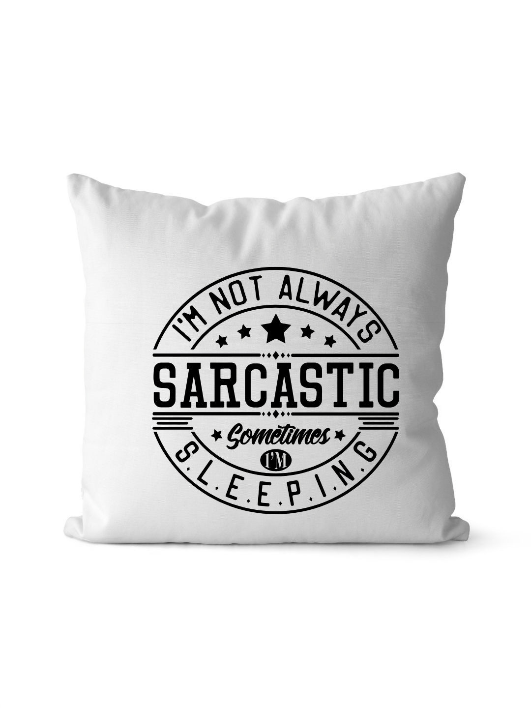 Loops n knots White & Black I'm Not Always Sarcastic Printed Pre-FilledCushions
