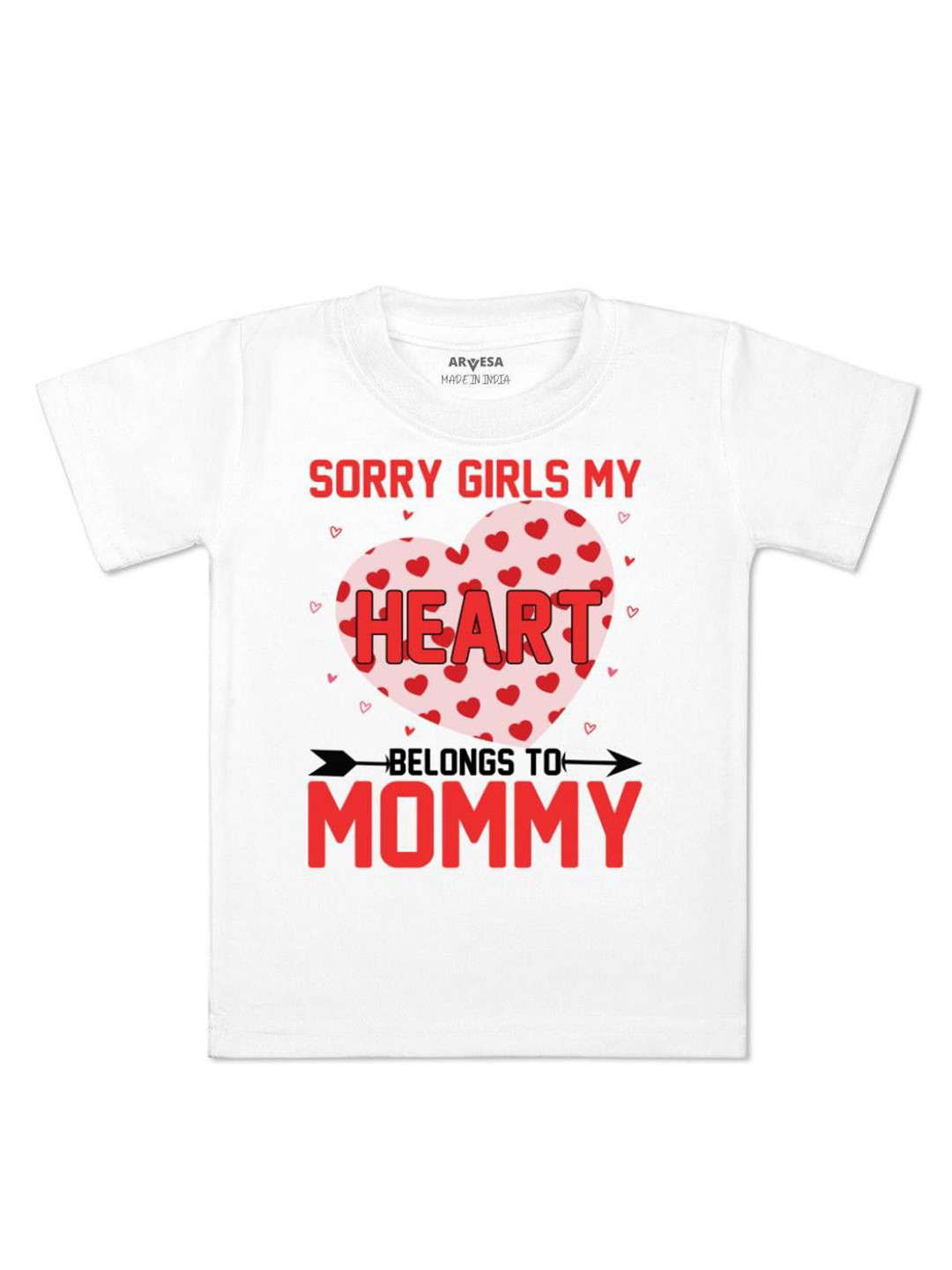 Arvesa Sorry Girls My Heart Belongs To Mommy Printed Kids Unisex T-shirt