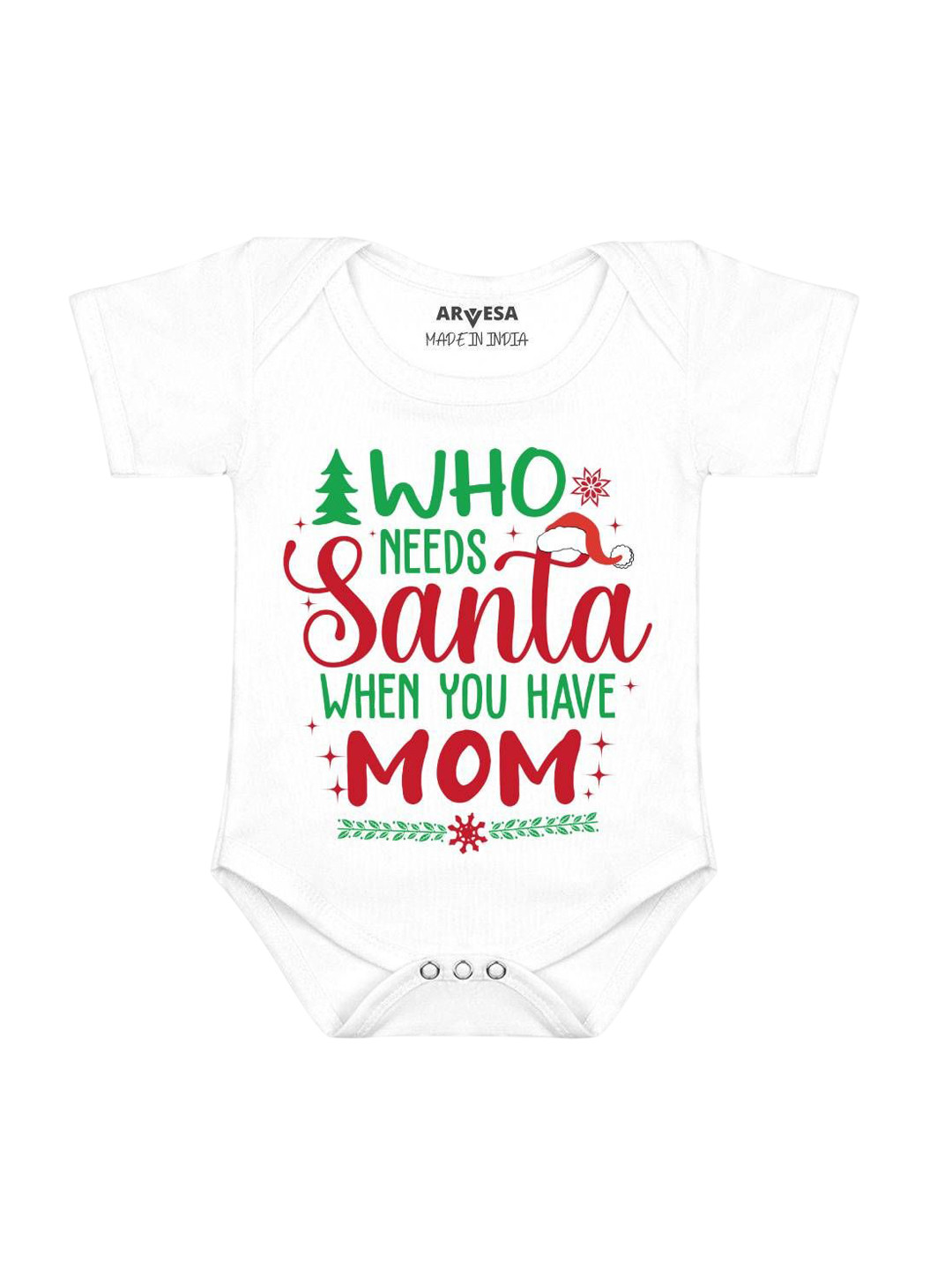Arvesa Who Needs Santa When You Have Mom Printed Baby Romper
