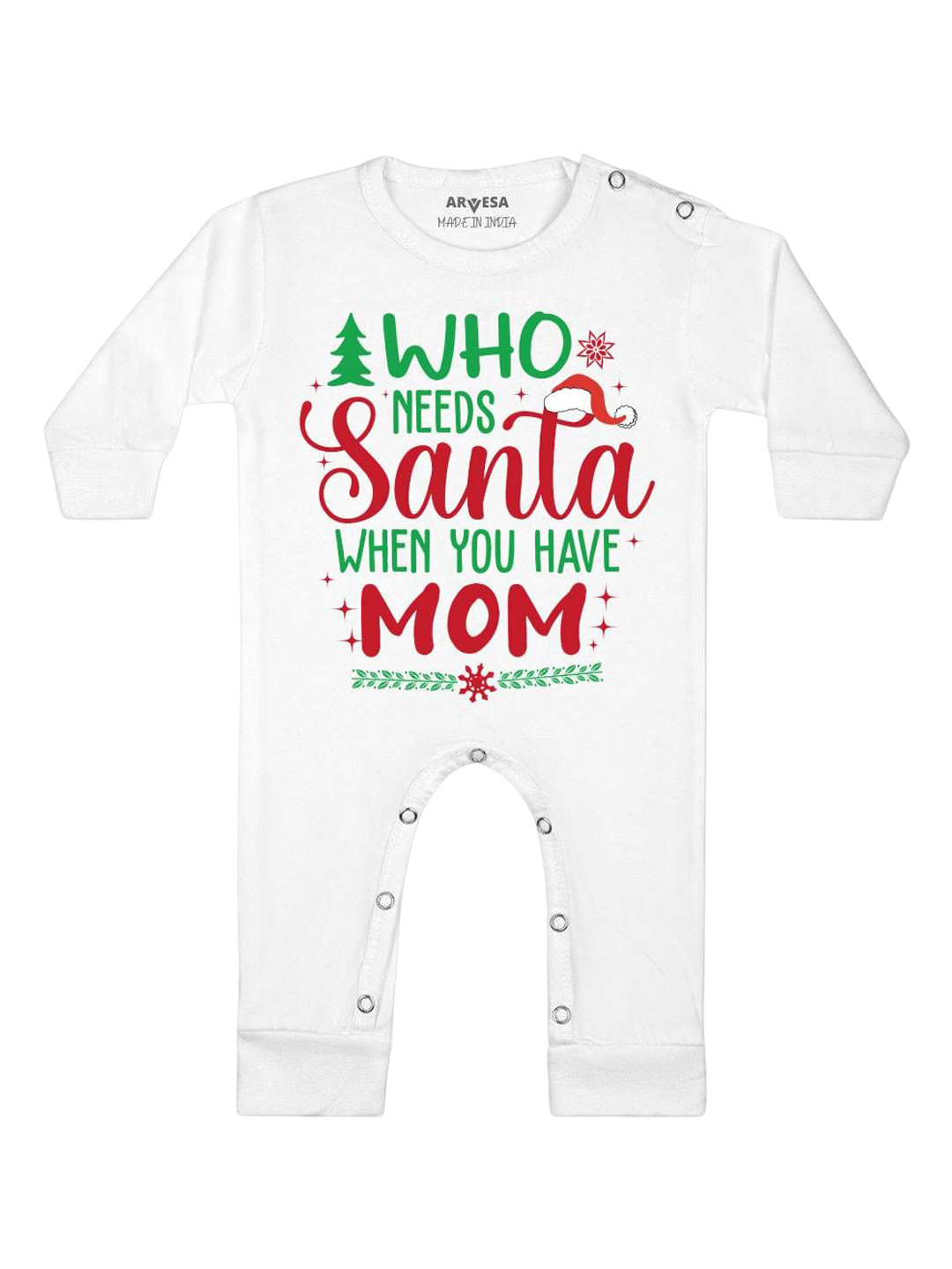 Arvesa Who Needs Santa When You Have Mom Printed Baby Romper