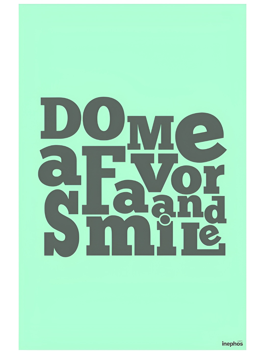 Inephos Green & Grey Do Me A Favor & Smile Vinyl Photograph Poster