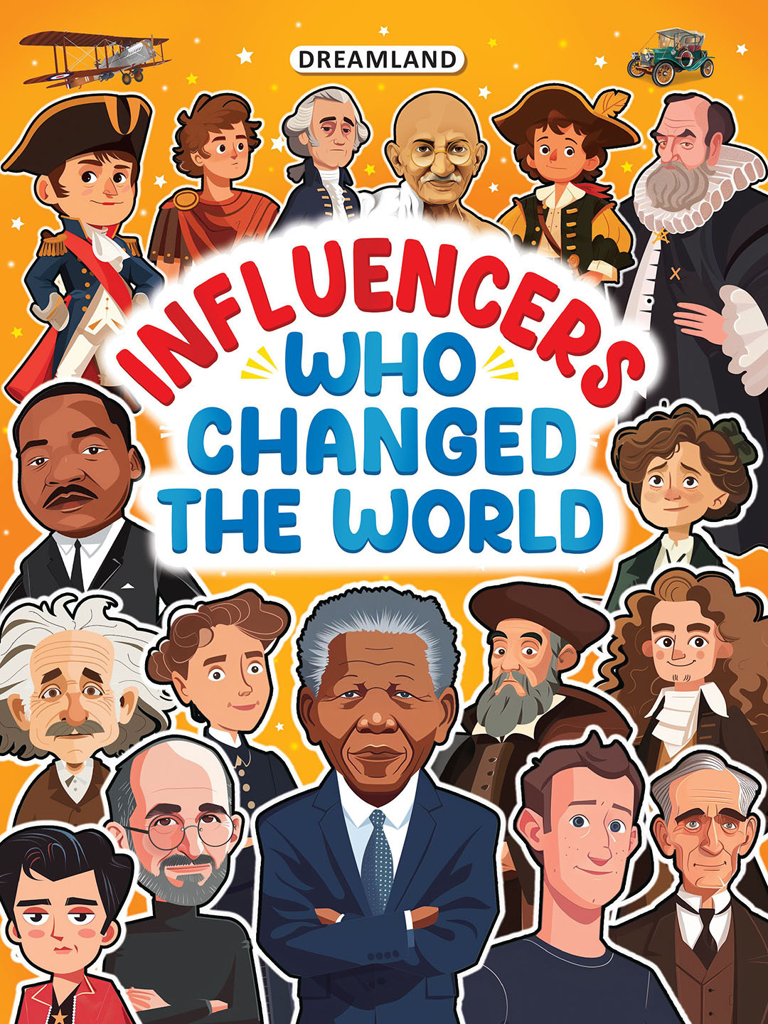 Dreamland Kids Influencers Who Changed the World:Inspiring True Stories of Real Heroes