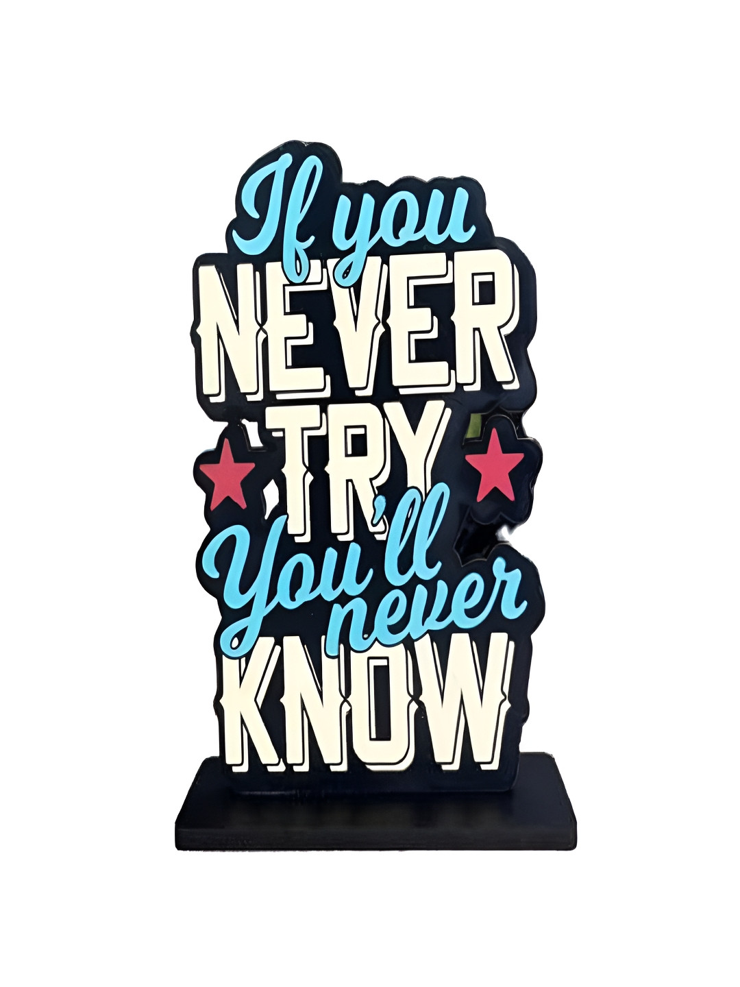 Phirki Studio If You Never Try You'Ll Never Know Positive Quotes Black Wood Natural Living Room Medium Showpiece - 5.9 Inches