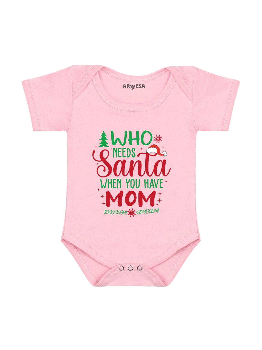Arvesa Who Needs Santa When You Have Mom  Printed Romper