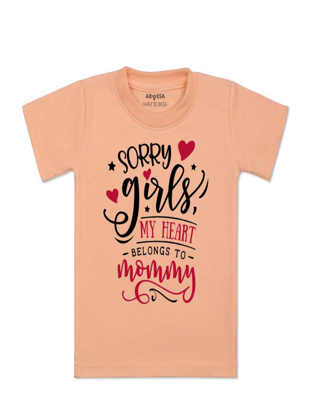Arvesa Kids Sorry Girls My Heart Belongs To Mommy Printed Tshirt