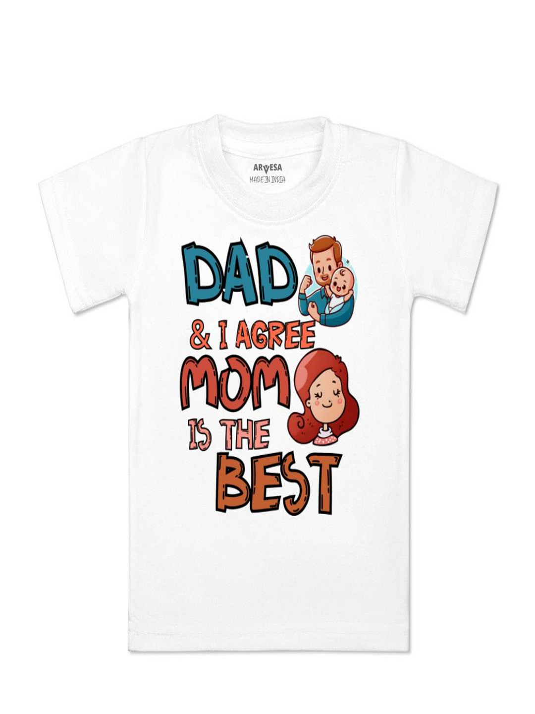 Arvesa Kids Daddy & I Agree Mommy Is Best Printed Tshirt