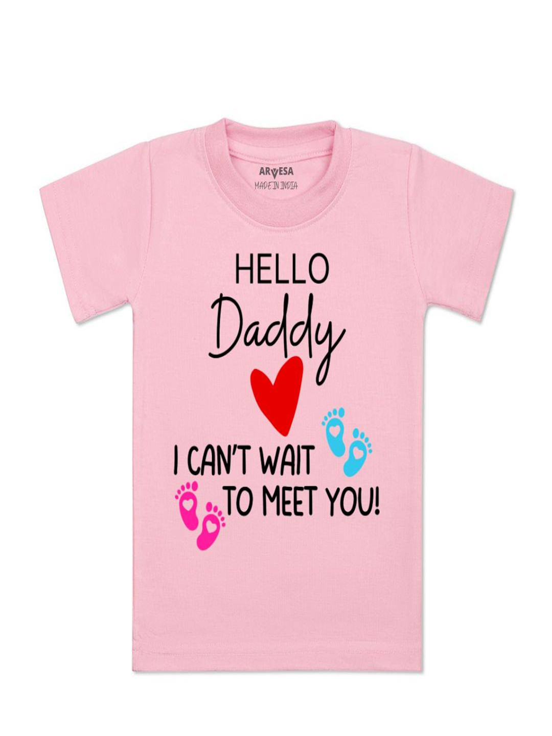 Arvesa Kids Hello Daddy I can't Wait To Meet You Printed Tshirt