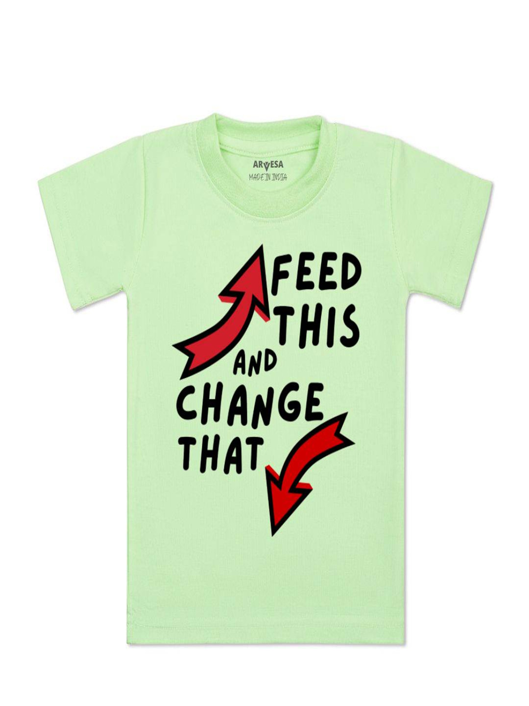 Arvesa Kids Feed This & Change This Printed Tshirt
