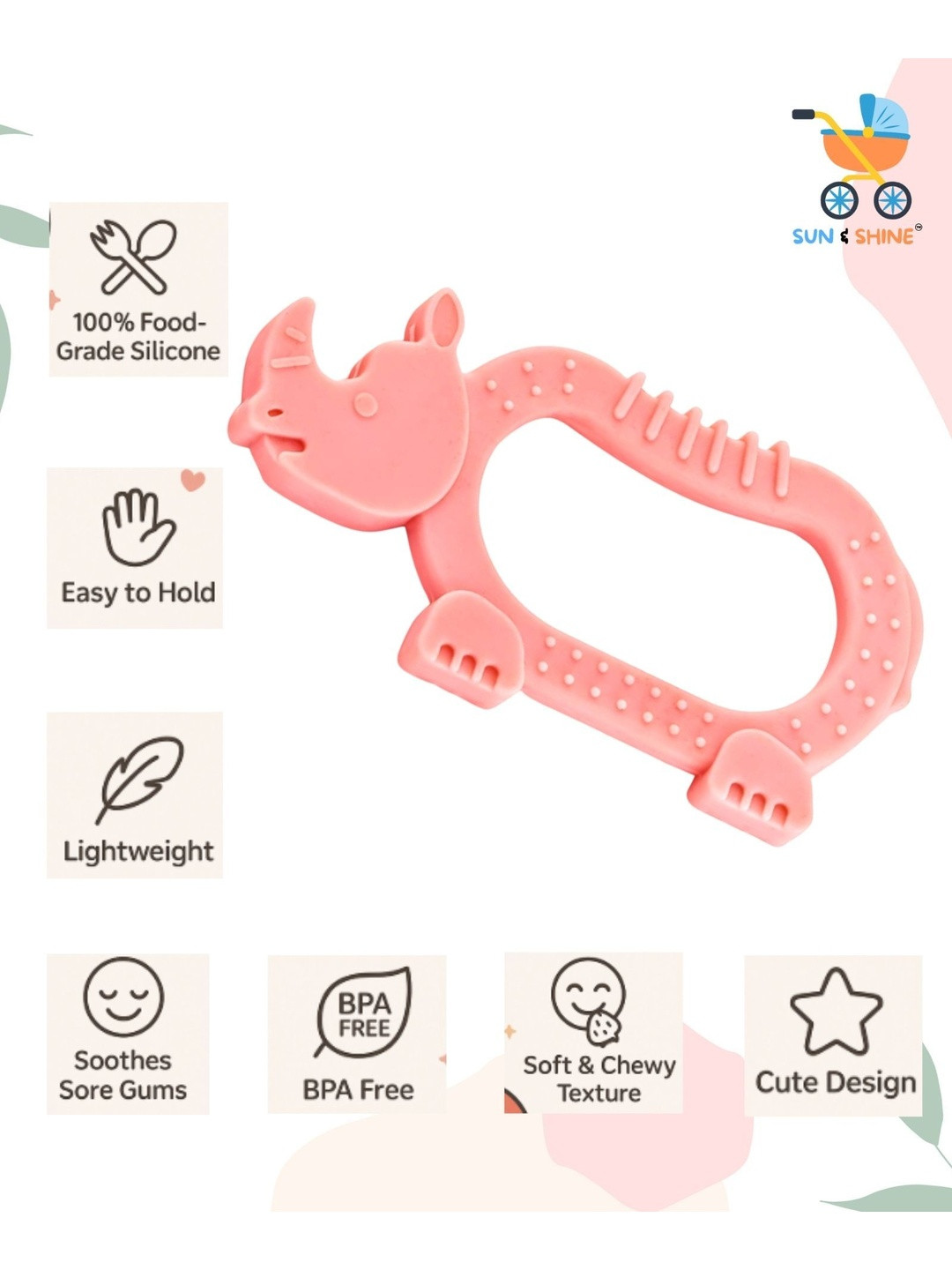 Sun & Shine Infants Kids Premium Silicone Light Weight Rhiny Bite Shape Teether