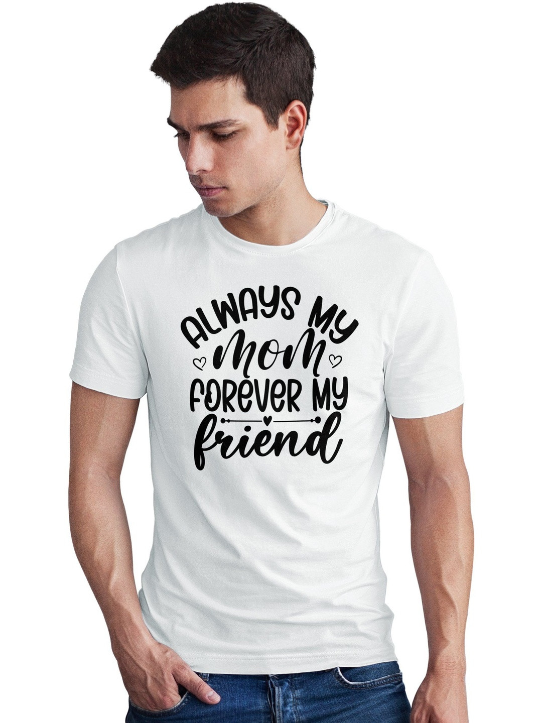 Seekbuylove Men Always My Mom Forever Friend Printed Round Neck Bio Finish Cotton T-shirt