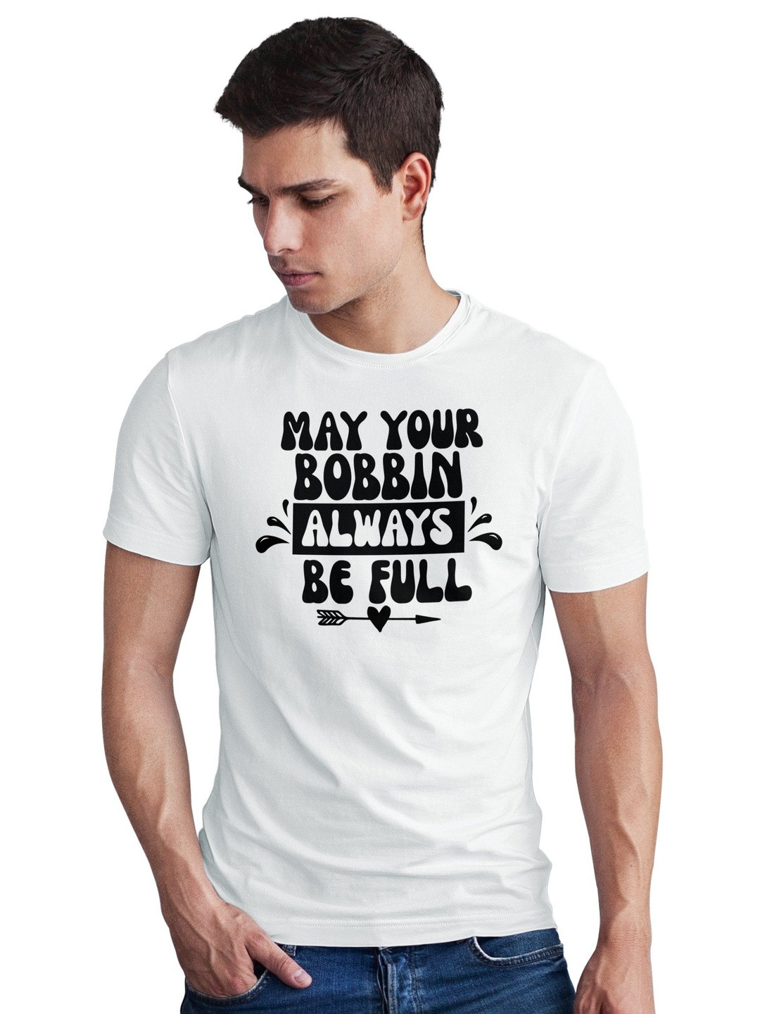 Seekbuylove Men May Your Bobbin Always Be Full  Printed Bio Finish Regular Fit T-shirt
