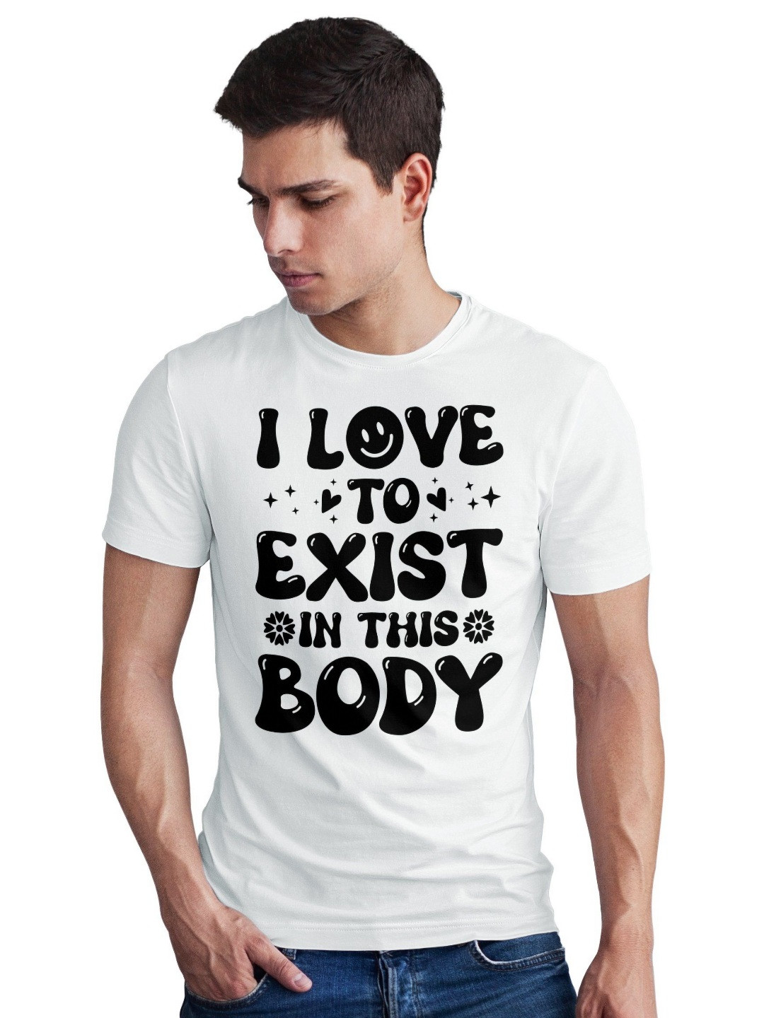Seekbuylove Men Bio Finish I Love To Exist In This Body Round Neck Pure Cotton T-shirt