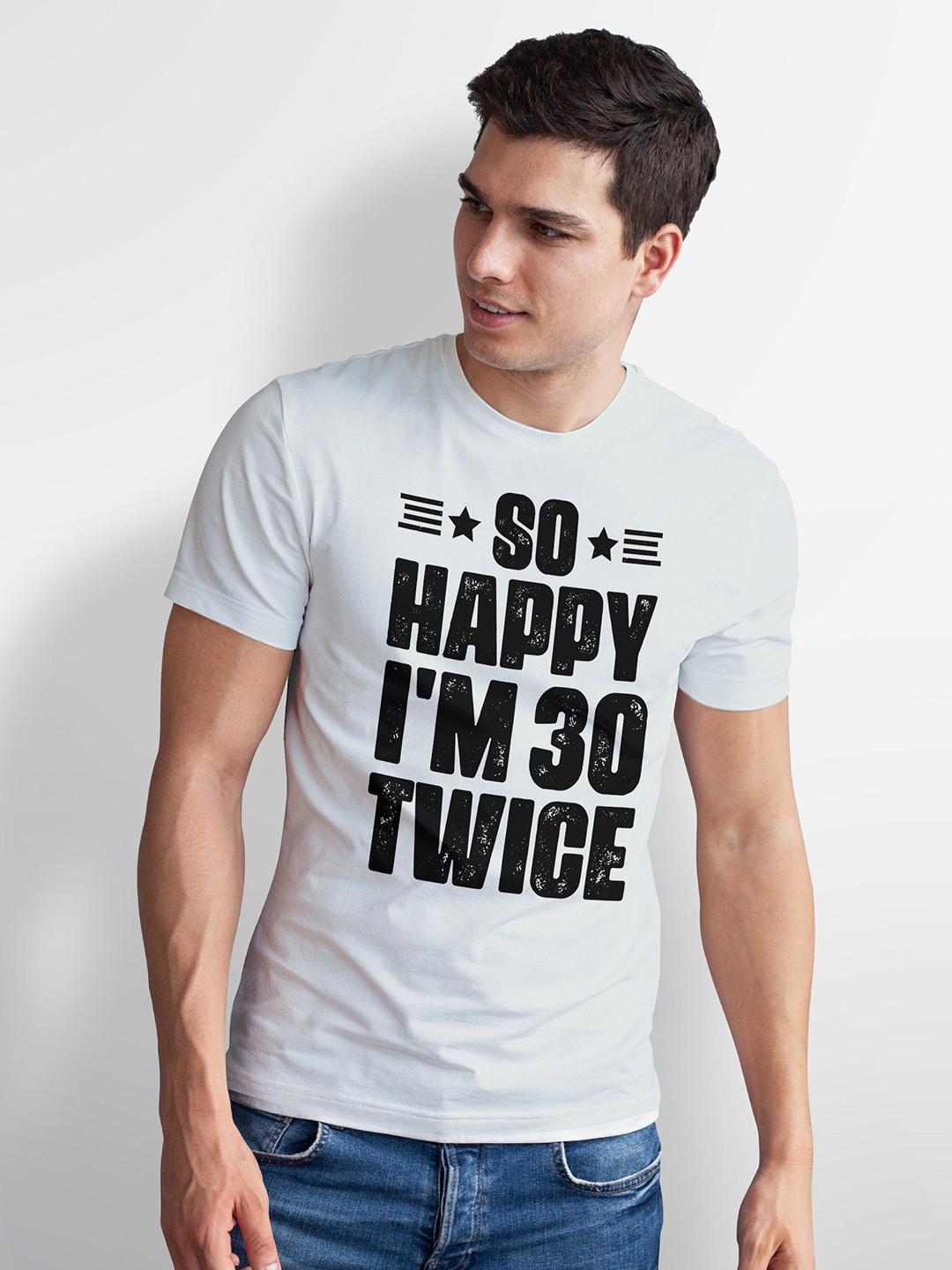 Seekbuylove Men Bio Finish So Happy Im 30 Twice Round Neck Pure Cotton T-shirt