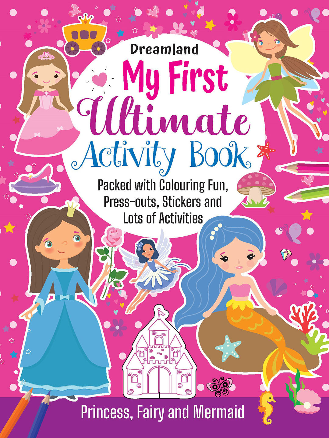 Dreamland Kids Princess Fairy & Mermaid My First Ultimate Activity Book