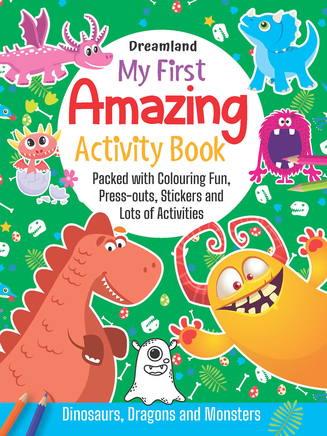 Dreamland My First Amazing Activity Book - Dinosaurs Dragons and Monsters