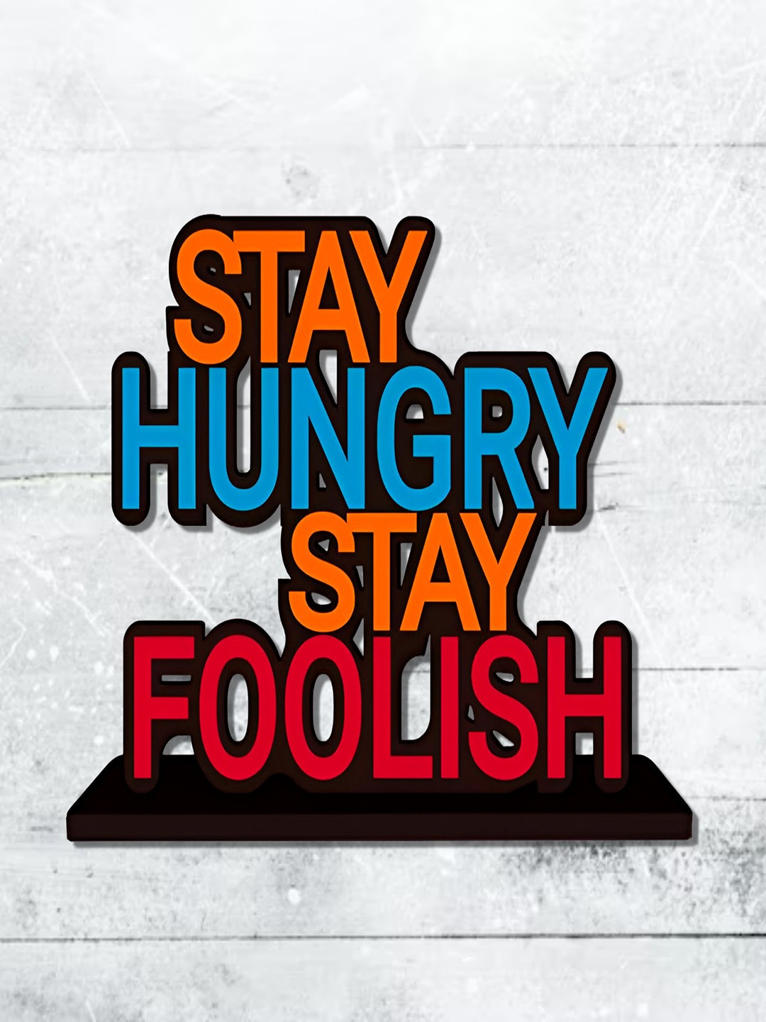 Phirki Studio Stay Hungry Stay Foolish Positive Quotes Blue Wood Natural Living Room Medium Showpiece - 5.9 Inches