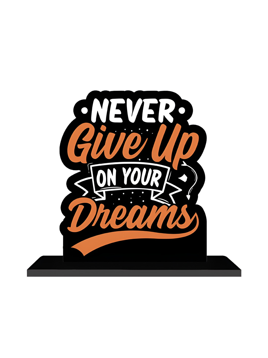 ARTBUG Never Give Up on Your Dreams Motivational Quote Black Wood Natural Living Room Medium Showpiece - 7.5 Inches
