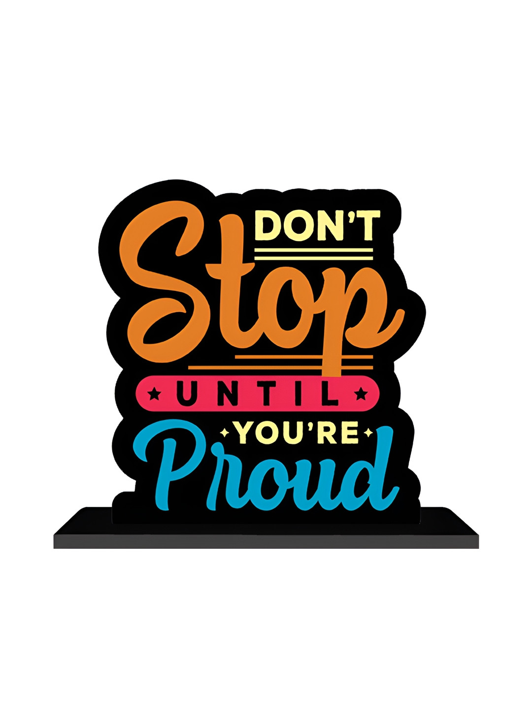 ARTBUG Dont Stop Until You'Re Proud Motivational Quote Black Wood Natural Living Room Medium Showpiece - 6.7 Inches