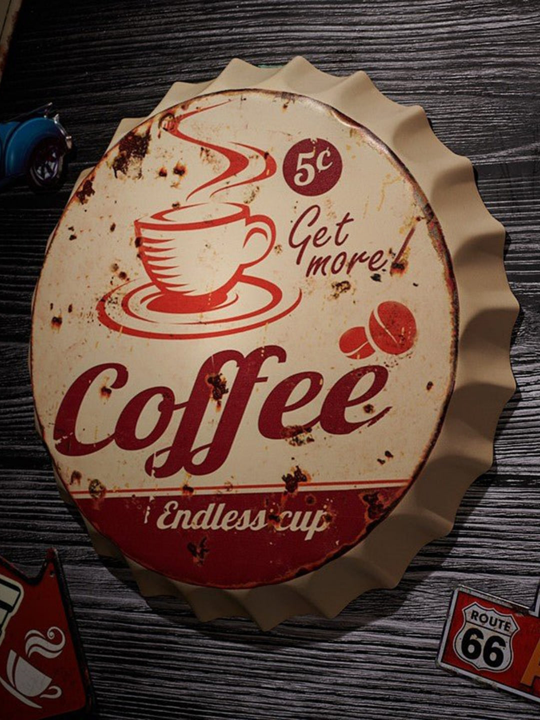 eazy wagon Bottle Caps sign - Get More Coffee Endless Cup Metal Signs and Plaques-14In