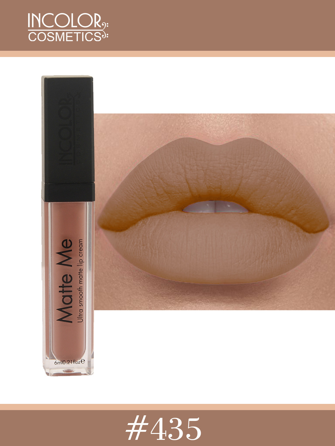 

INCOLOR Matte Me Lipgloss 435 6 ML, Brown