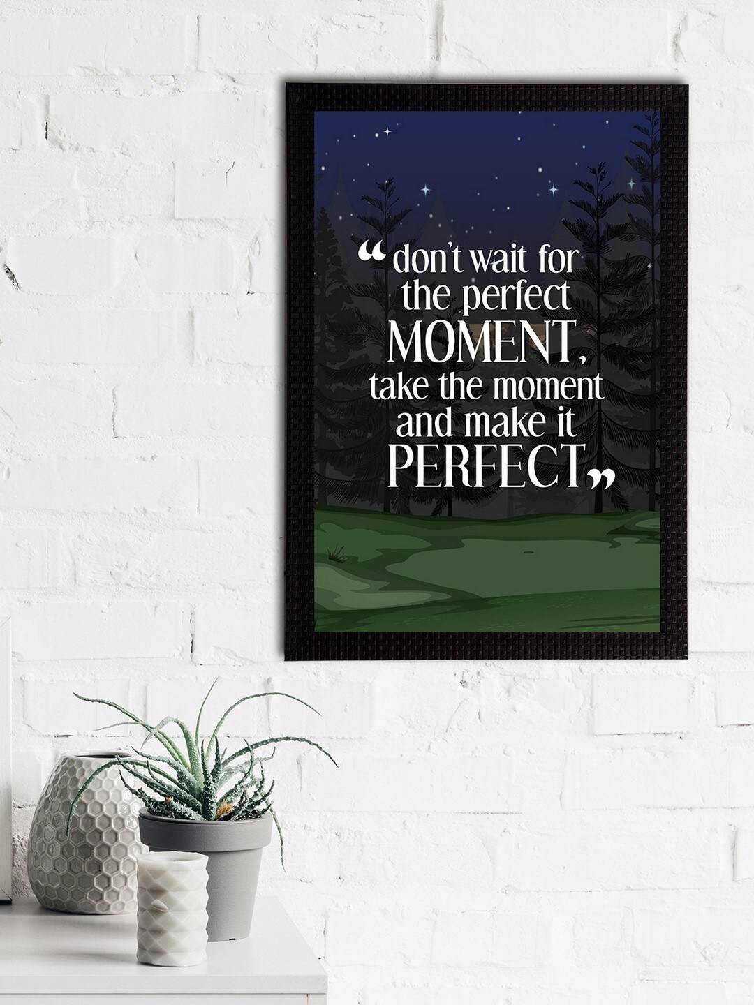 

eCraftIndia Blue & White "Dont Wait For The Perfect Moment, Take The Moment And Make it Perfect" Quote Painting