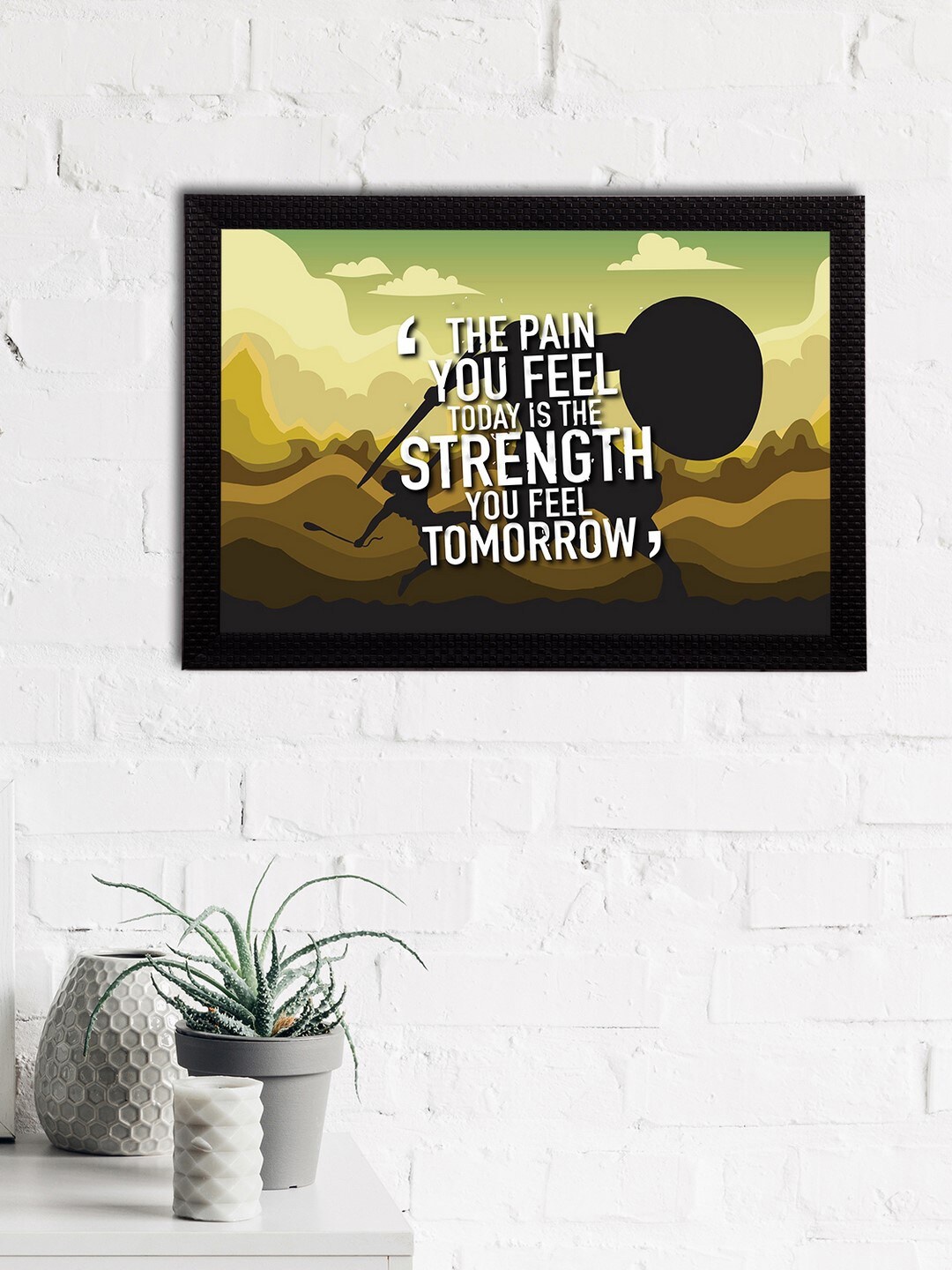 

eCraftIndia Brown & White "The Pain You Feel Today Is The Strength You Feel Tomorrow" Quote Matt Painting